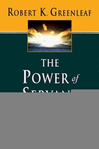 GREENLEAF The Power of Servant-Leadership (Tascabile)