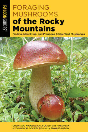 Foraging Mushrooms of the Rocky Mountains (Foraging Mushrooms)