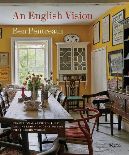 An English Vision: Traditional Architecture and Interior Decoration for the