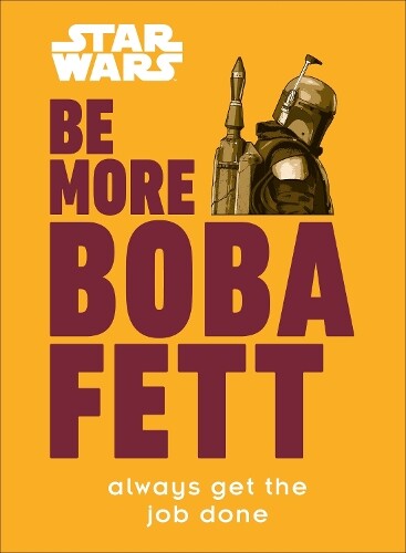 Joseph Jay Franco Star Wars Be More Boba Fett (Copertina rigida) Be More
