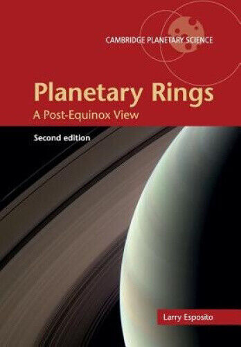Planetary Rings: A Post-Equinox View (Cambridge Planetary Science) by Larry W.