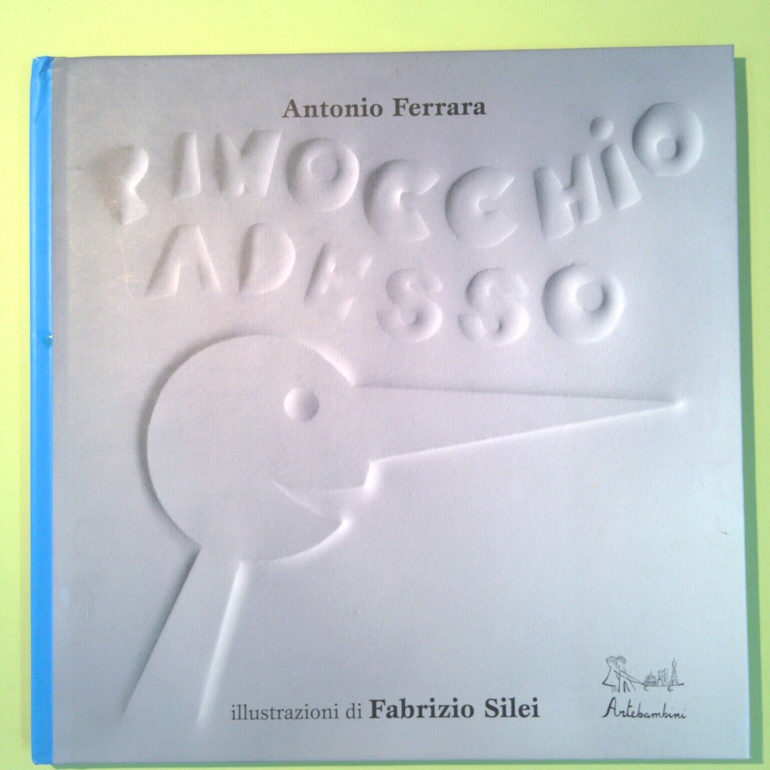 PINOCCHIO ADESSO FERRARA SILEI ARTEBAMBINI