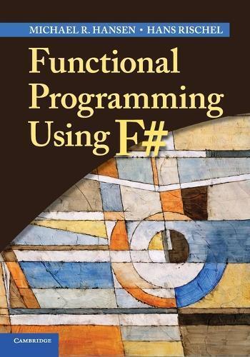 Michael R. Hansen Hans Rischel Functional Programming Using F# (Tascabile)