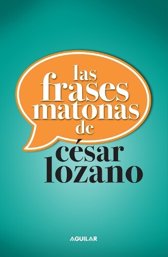 César Lozano Las frases matonas / Killer Phrases (Tascabile)