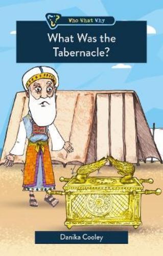 Cooley Danika Danika Cooley What was the Tabernacle? (Tascabile) Who, What, Why