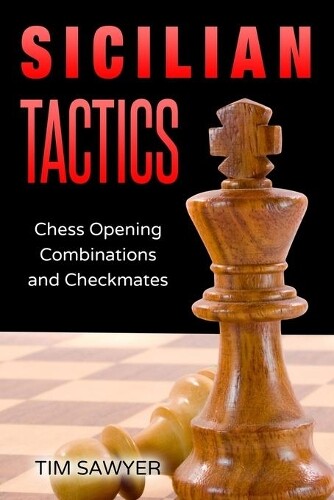 Tim Sawyer Sicilian Tactics (Tascabile) Sawyer Chess Tactics