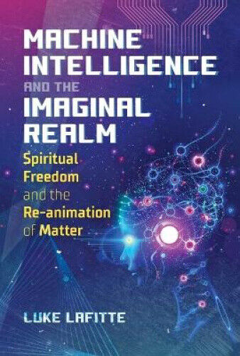 Machine Intelligence and the Imaginal Realm: Spiritual Freedom and the