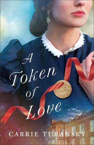 Carrie Turansky A Token of Love (Tascabile)