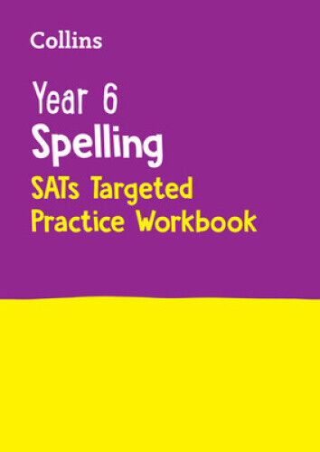 Year 6 Spelling SATs Targeted Practice Workbook: For the 2025 Tests (Collins