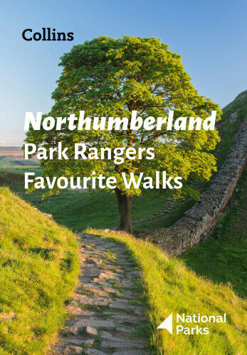 Northumberland Park Rangers Favourite Walks: 20 of the Best Routes Chosen and