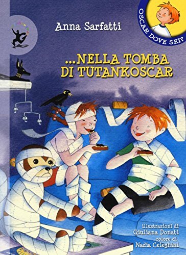 9788859232834 ...nella tomba di Tutankoscar. Ediz. illustrata - Anna Sarfatti,Gi