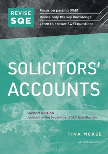 Revise SQE Solicitors' Accounts: SQE1 Revision Guide 2nd ed by Tina McKee
