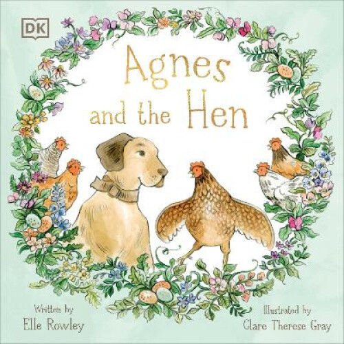 Agnes and the Hen (Agnes and Friends) by Elle Rowley