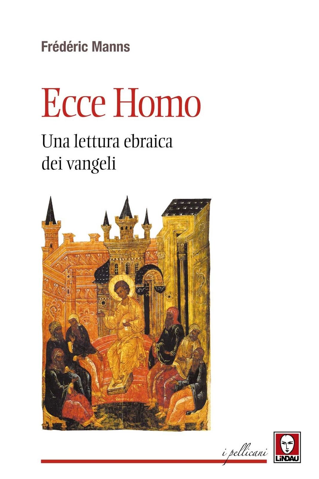 Libri Frédéric Manns - Ecce Homo. Una Lettura Ebraica Dei Vangeli