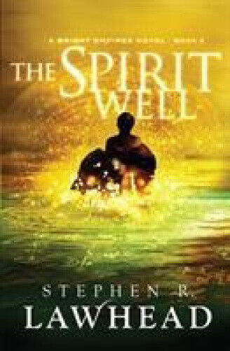 The Spirit Well: A Bright Empires Novel, Book 3 (Bright Empires)