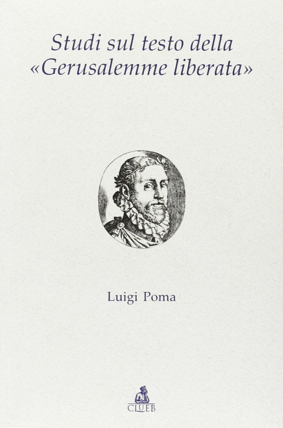 Studi sul testo della "gerusalemme liberata" [Paperback] Poma