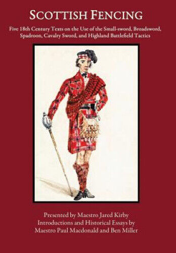 Scottish Fencing: Five 18th Century Texts on the Use of the Small-sword,