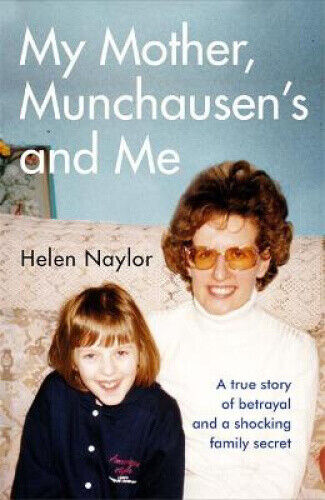 My Mother, Munchausen's and Me: A true story of betrayal and a shocking family