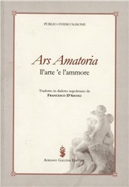 Libri Ovidio P. Nasone - Ars Amatoria-L'arte 'E Ll'ammore
