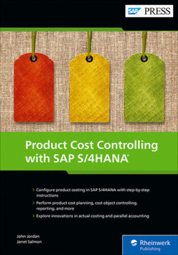 Product Cost Controlling with SAP S/4hana by John Jordan
