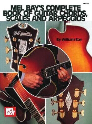Complete Book of Guitar Chords, Scales, and Arpeggios by William Bay