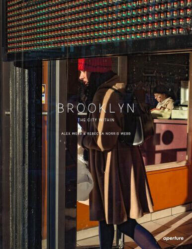 Alex Webb and Rebecca Norris Webb: Brooklyn, the City Within by Alex Webb