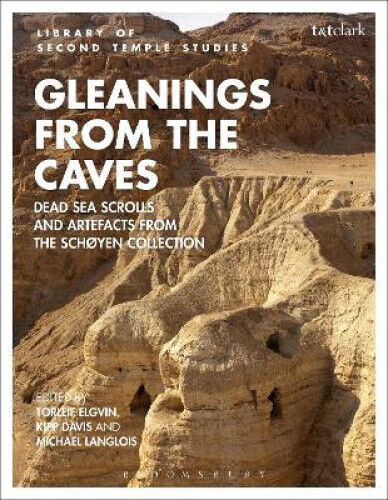 Gleanings from the Caves: Dead Sea Scrolls and Artefacts from the Schoyen