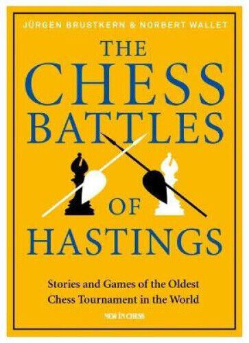 The Chess Battles of Hastings: Stories and Games of the Oldest Chess