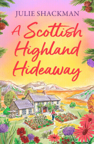 A Scottish Highland Hideaway (Scottish Escapes) by Julie Shackman