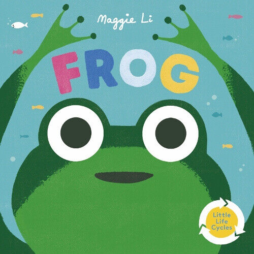 Little Life Cycles: Frog (little life cycles) by Maggie Li