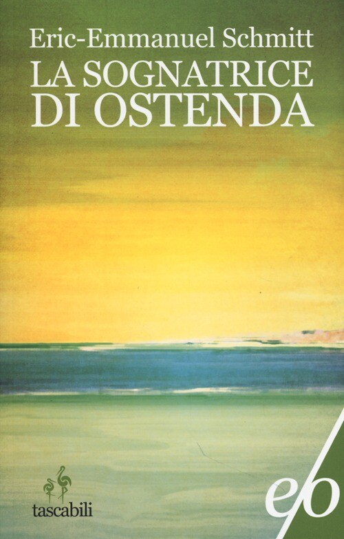 Sognatrice Di Ostenda - Eric-Emmanuel Schmitt - 2013