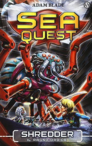9788869188831 Shredder. Il ragno droide. Sea Quest: 5 - Adam Blade,L. Serra