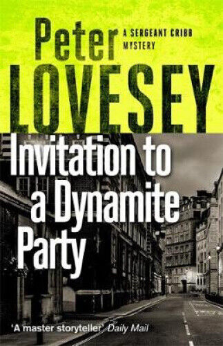 Invitation to a Dynamite Party: The Fifth Sergeant Cribb Mystery
