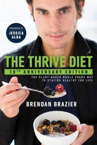 The Thrive Diet: 10th Anniversary Edition by Brazier, Brendan
