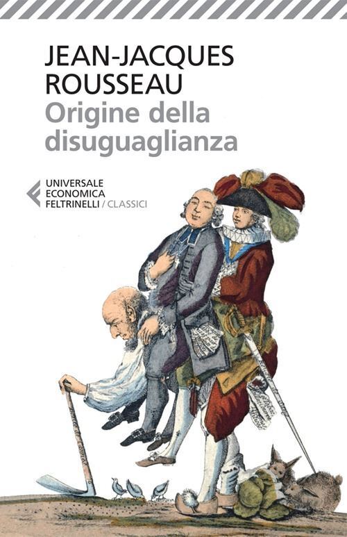 ORIGINE DELLA DISUGUAGLIANZA  - ROUSSEAU JEAN-JACQUES - Feltrinelli