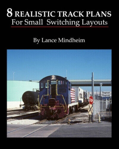 8 Realistic Track Plans For Small Switching Layouts by Lance Mindheim