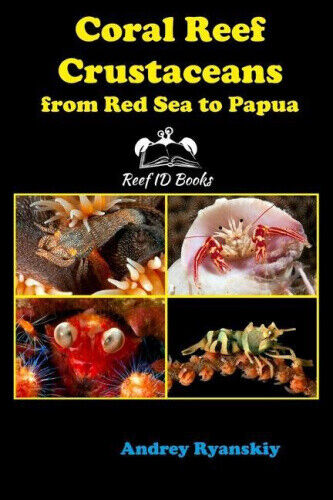 Coral Reef Crustaceans from Red Sea to Papua: Reef ID Books (Coral Reef