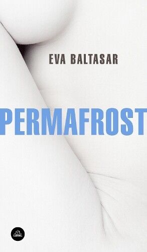 Eva Baltasar Permafrost (Spanish Edition) (Tascabile)