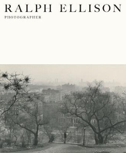 Ralph Ellison: Photographer by Michal Raz-Russo