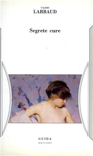 Larbaud,Valery. - Segrete cure.