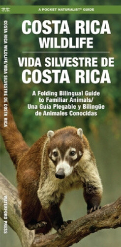Costa Rica Wildlife / Vida Silvestre de Costa Rica: A Folding Pocket Guide to