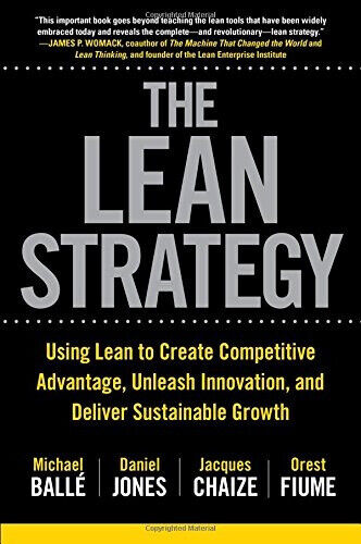 The Lean Strategy: Using Lean to Create Competitive Advantage, Unleash