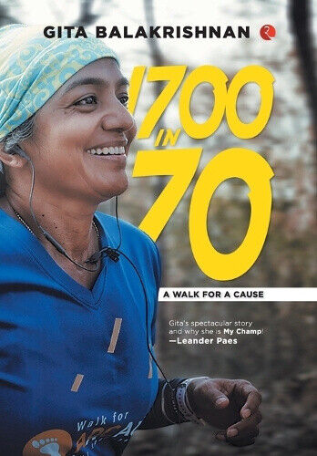 1700 In 70: A Walk for a Cause by Gita Balakrishnan