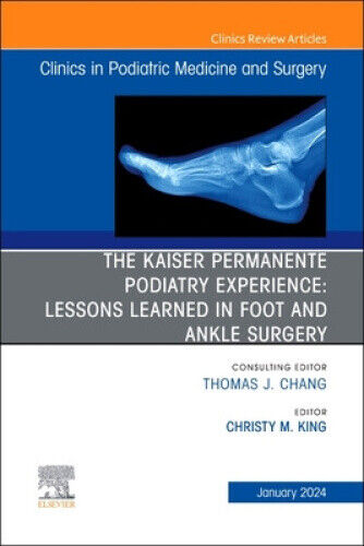 The Kaiser Permanente Podiatry Experience: Lessons Learned in Foot and Ankle