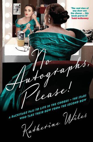No Autographs, Please!: Backstage antics, onstage disasters and the long road