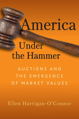 America Under the Hammer: Auctions and the Emergence of Market Values (Early