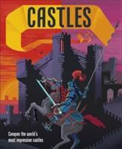 Castles: Conquer the world's most impressive castles by DK