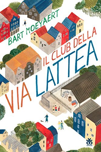 9788876093388 Il club della via lattea - Bart Moeyaert,L. Pignatti