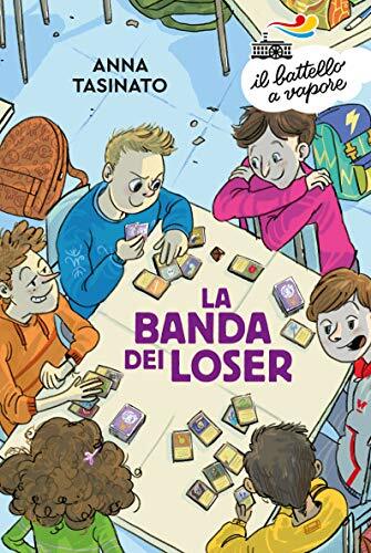 9788856671797 La banda dei loser - Anna Tasinato,C. Di Vivona