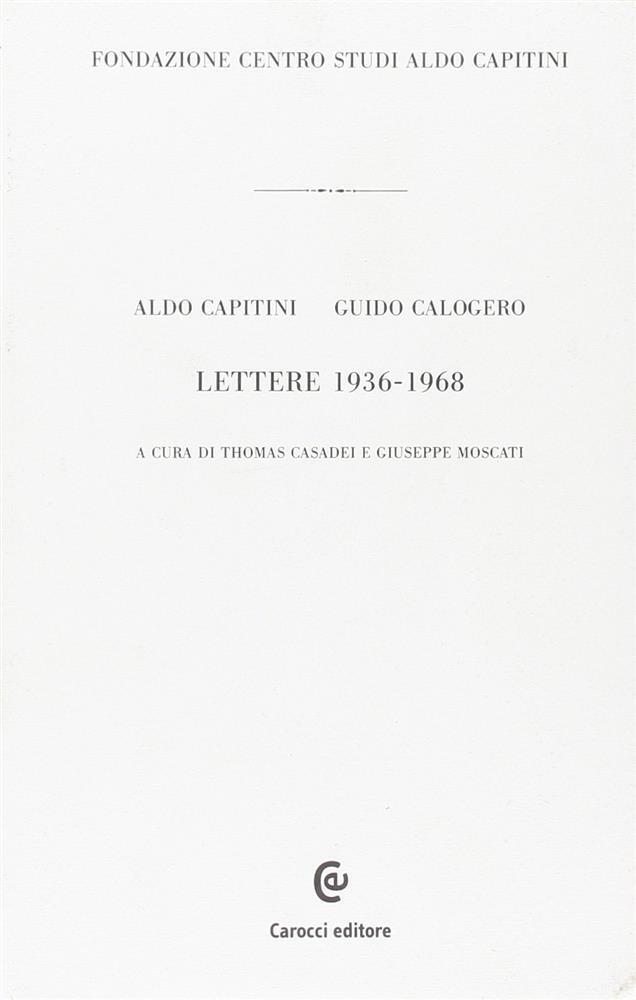 Lettere 1936-1968 - Capitini Aldo, Calogero Guido